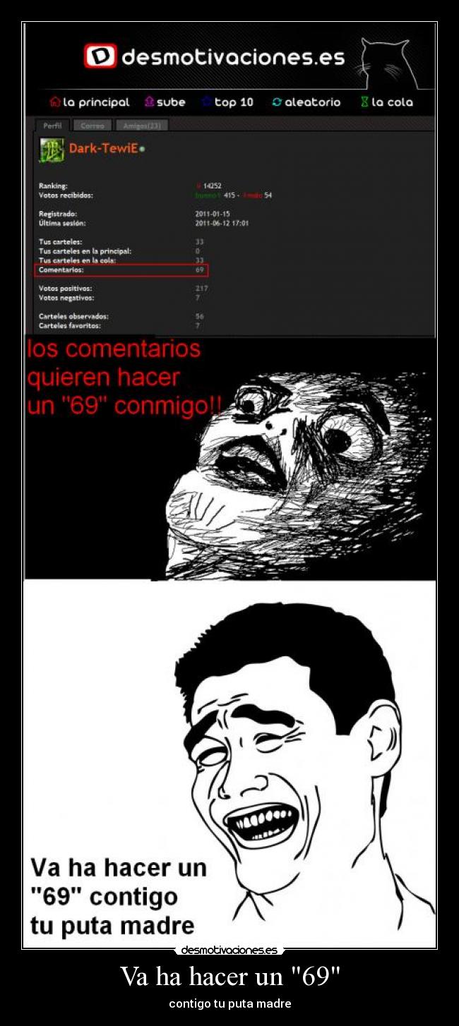 Va ha hacer un 69 - contigo tu puta madre