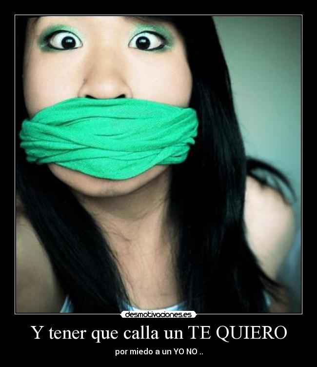 Y tener que calla un TE QUIERO - 
