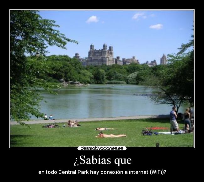 ¿Sabias que - en todo Central Park hay conexión a internet (WiFi)?