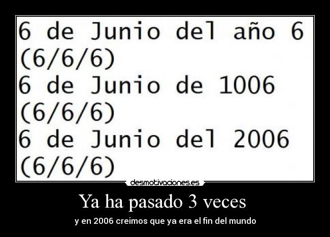 Ya ha pasado 3 veces - y en 2006 creimos que ya era el fin del mundo