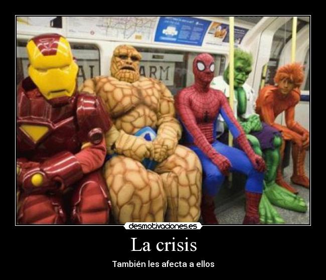 La crisis - También les afecta a ellos