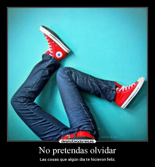 No pretendas olvidar - 
