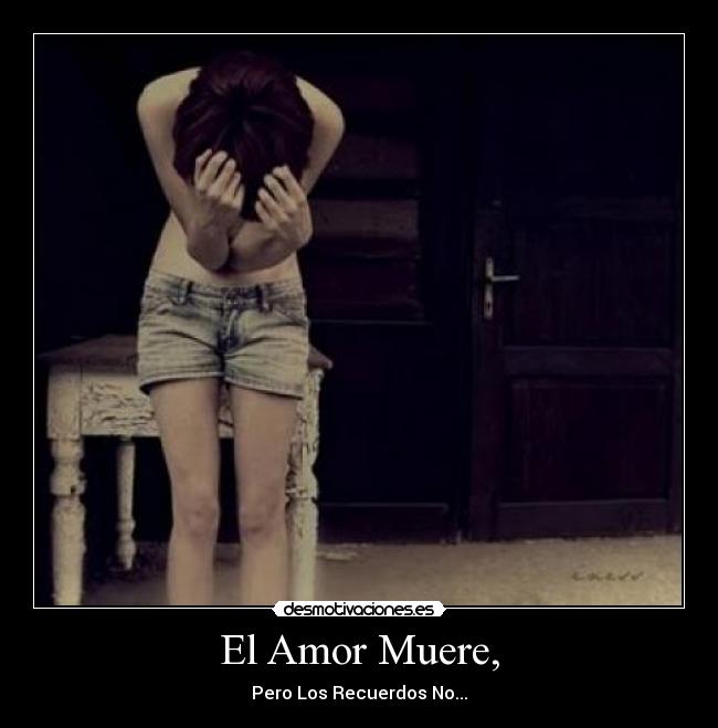 El Amor Muere, -