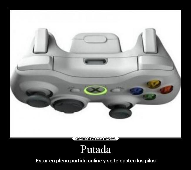Putada - Estar en plena partida online y se te gasten las pilas
