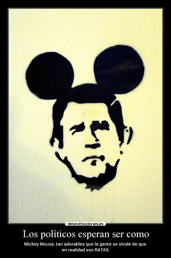 carteles mickey mouse politicos esperan ser como adorables gente olvide ratas bush desmotivaciones