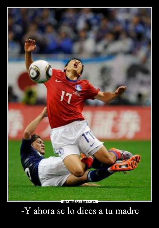 -Y ahora se lo dices a tu madre - 