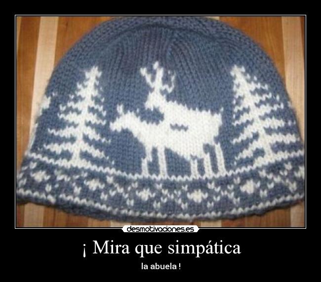 ¡ Mira que simpática -