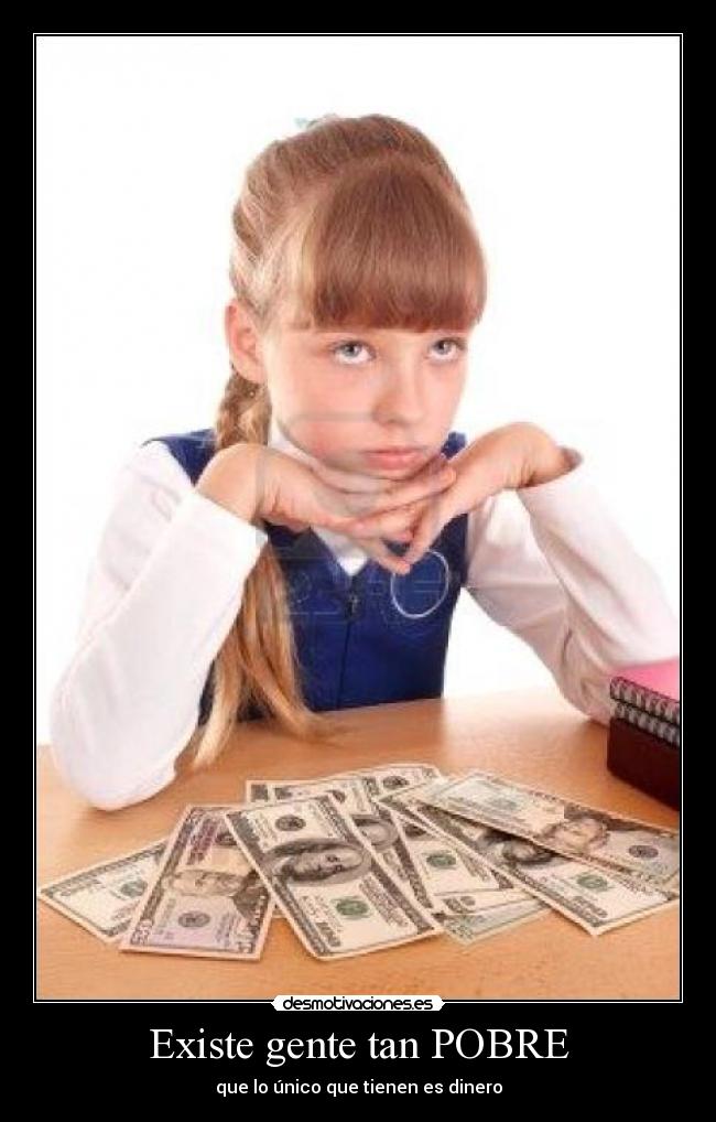 Existe gente tan POBRE -