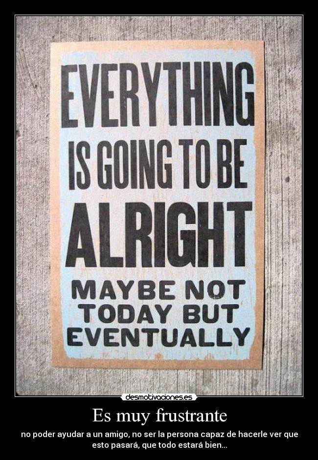 carteles amigo desmotivaciones