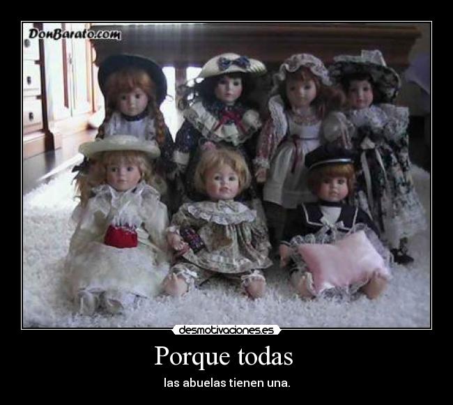 Porque todas  - las abuelas tienen una.