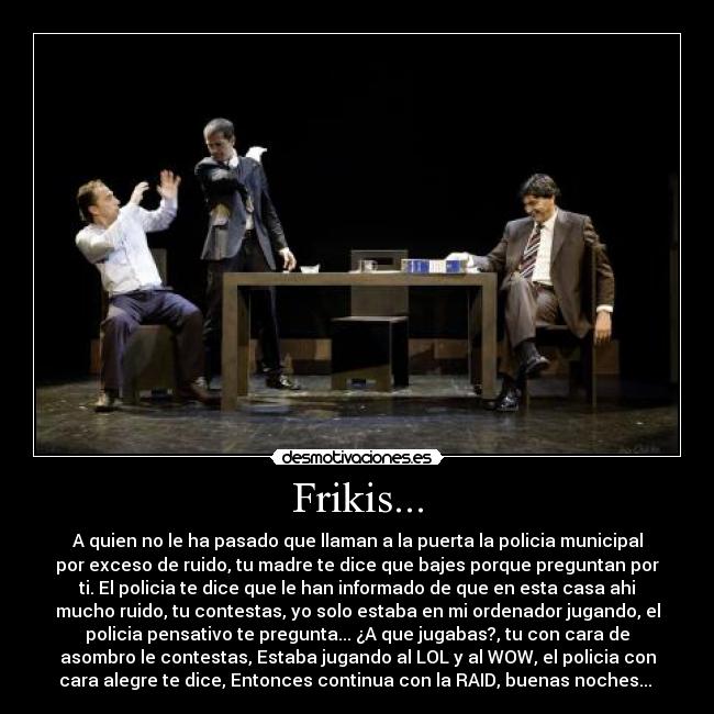 Frikis... -
