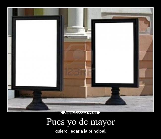 Pues yo de mayor - 