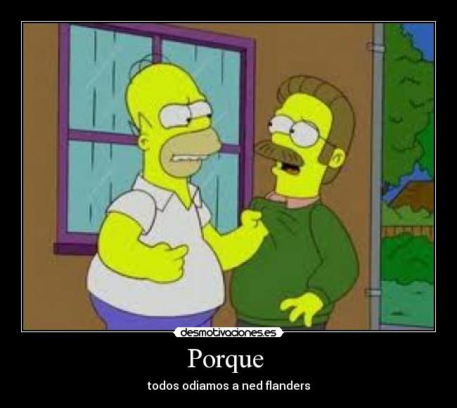 Porque - todos odiamos a ned flanders