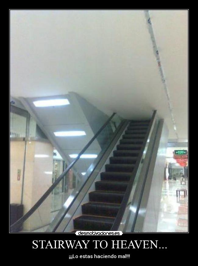 STAIRWAY TO HEAVEN... -