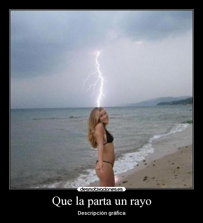 Que la parta un rayo - 