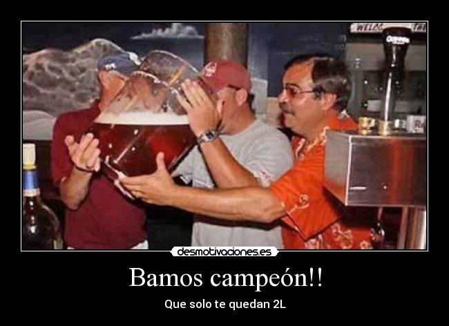 Bamos campeón!! - 