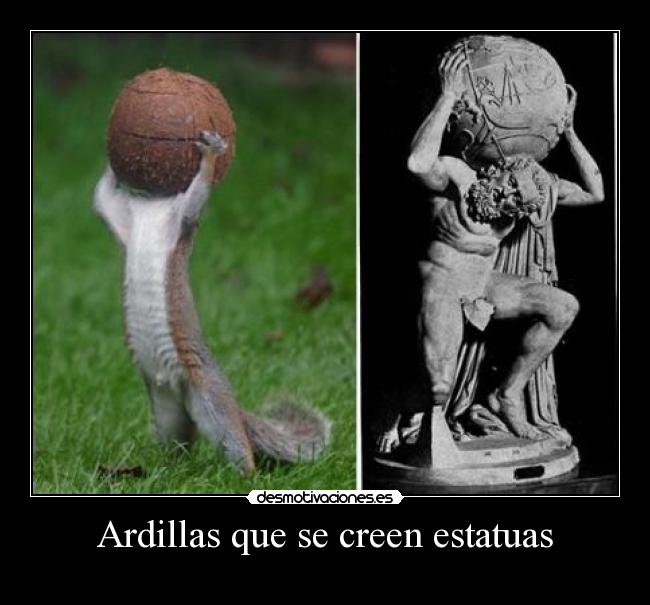 Ardillas que se creen estatuas -