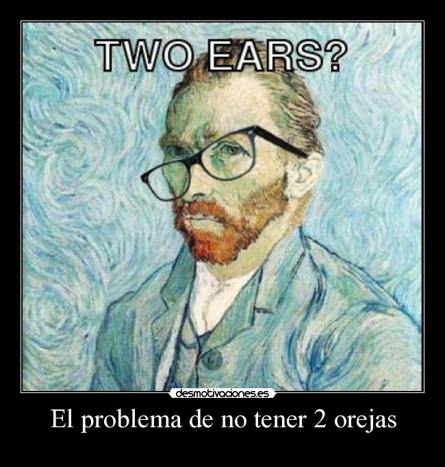 carteles van gogh oreja gafa desmotivaciones