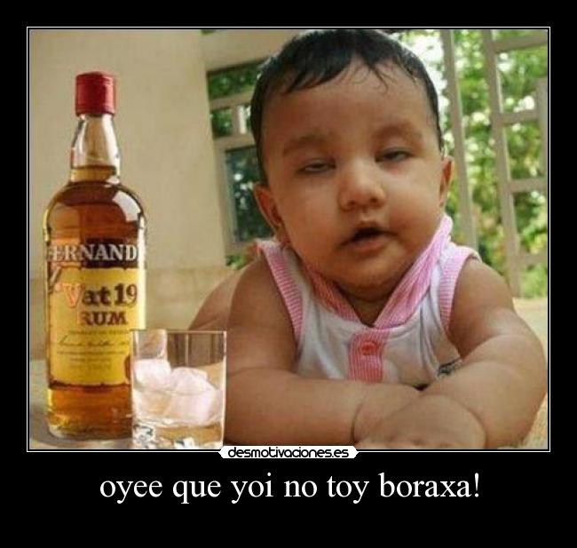 oyee que yoi no toy boraxa! -