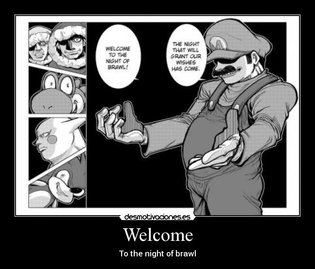 Welcome - To the night of brawl