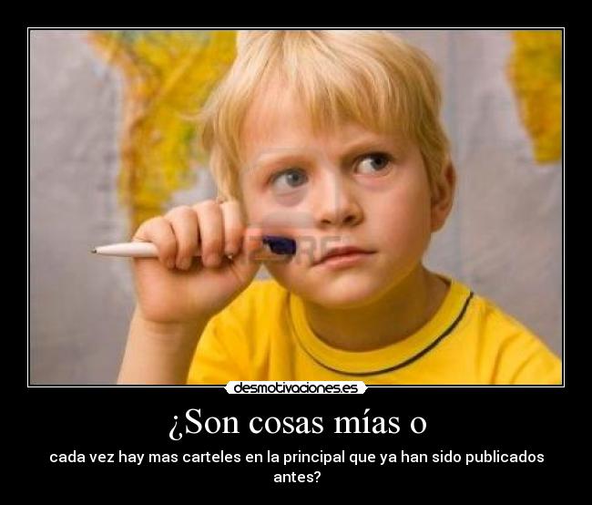 ¿Son cosas mías o - 