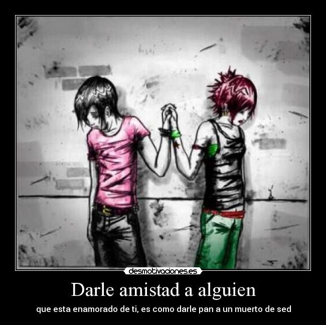 Darle amistad a alguien - 