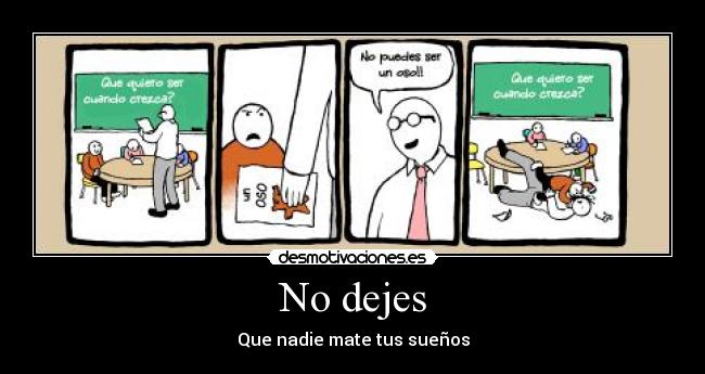 No dejes - Que nadie mate tus sueños