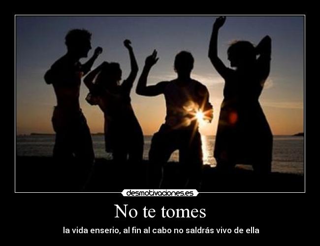 No te tomes -