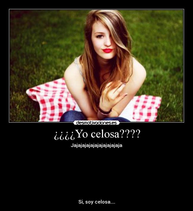 No estoy celosa desmotivaciones Imagui