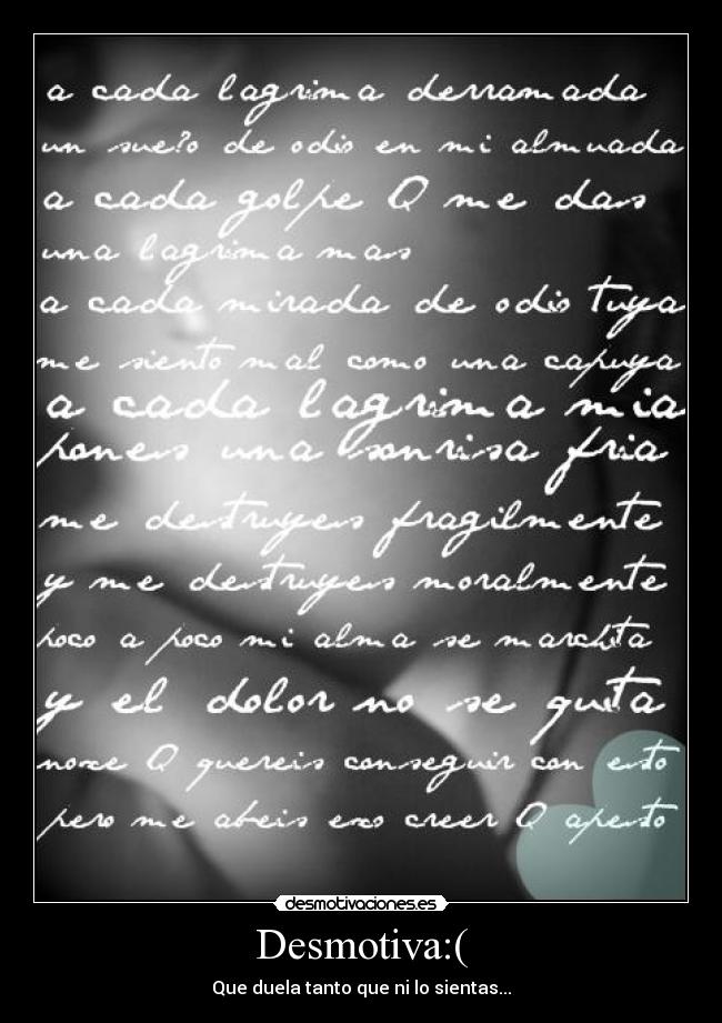 Desmotiva:( - Que duela tanto que ni lo sientas...♥