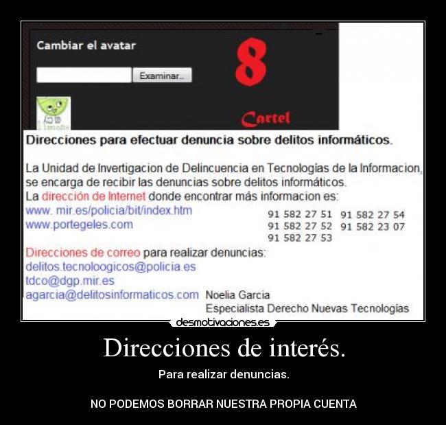 Direcciones de interés. - Para realizar denuncias.
NO PODEMOS BORRAR NUESTRA PROPIA CUENTA