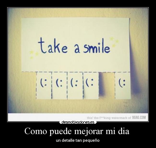 Como puede mejorar mi dia - un detalle tan pequeño