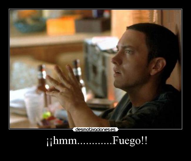 ¡¡hmm............Fuego!! -