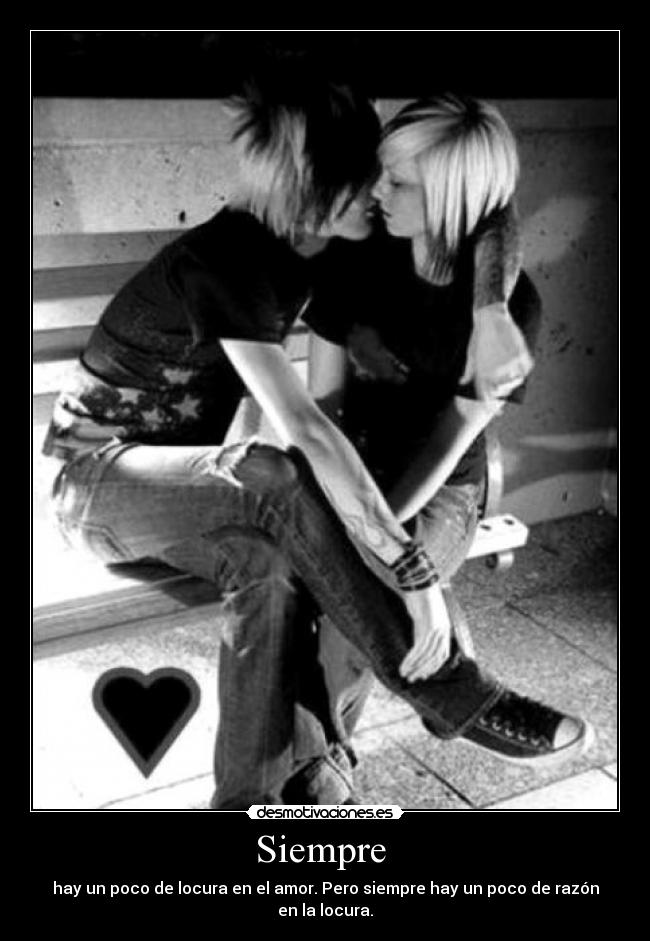 Siempre - hay un poco de locura en el amor. Pero siempre hay un poco de razón en la locura.