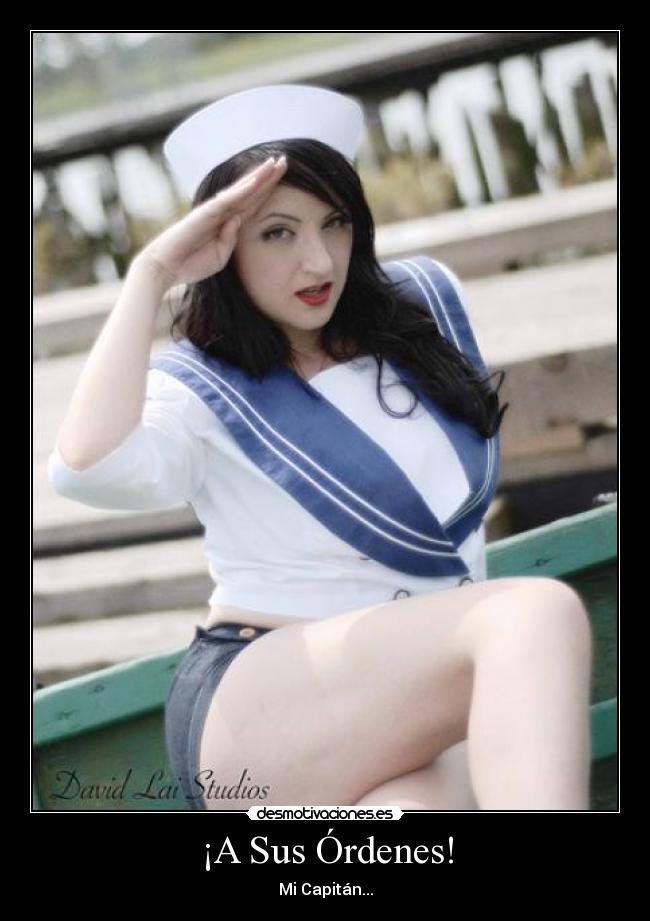 ¡A Sus Órdenes! - Mi Capitán...