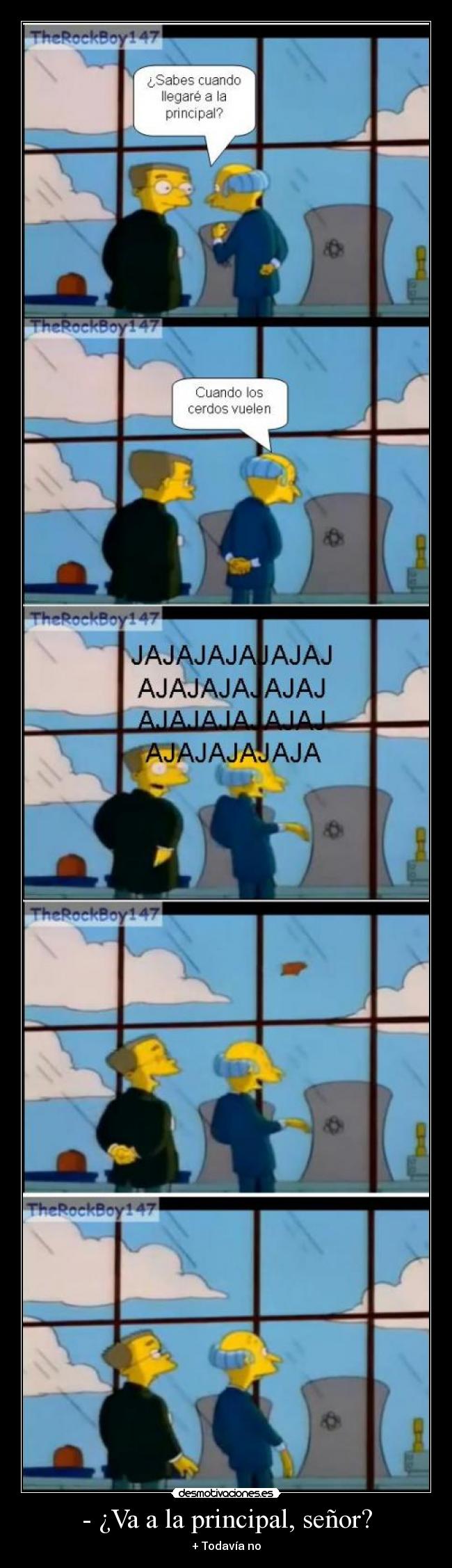 - ¿Va a la principal, señor? - + Todavía no