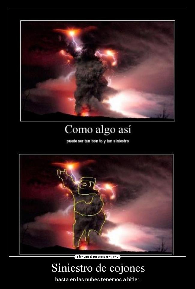 Siniestro de cojones - hasta en las nubes tenemos a hitler.