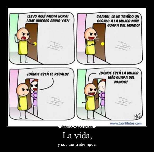 La vida, - 