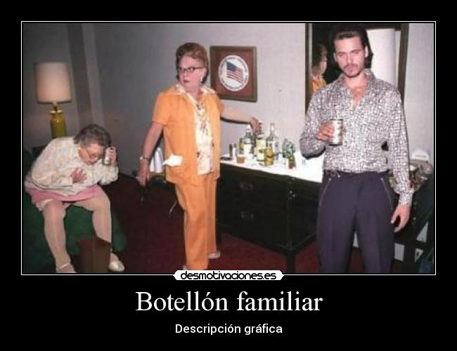 Botellón familiar - Descripción gráfica