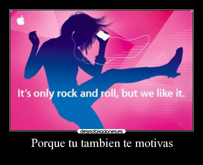 Porque tu tambien te motivas -