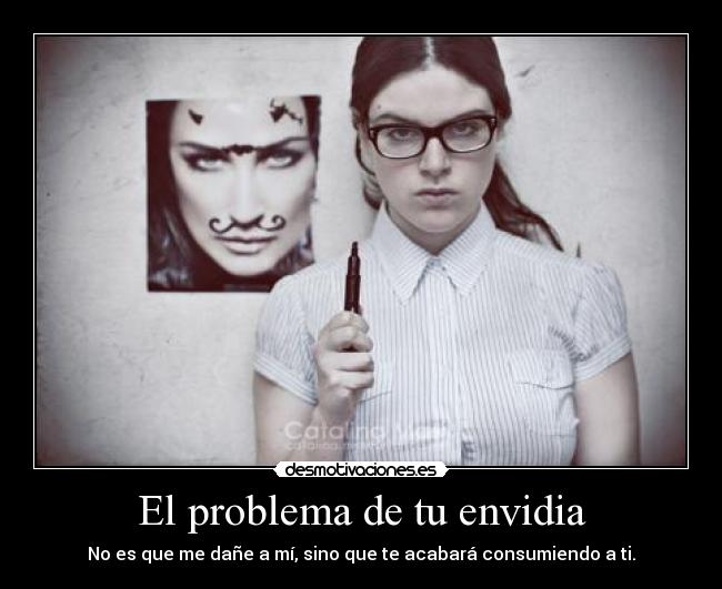 carteles envidiasentimientoschicapecado capitalmuerte desmotivaciones