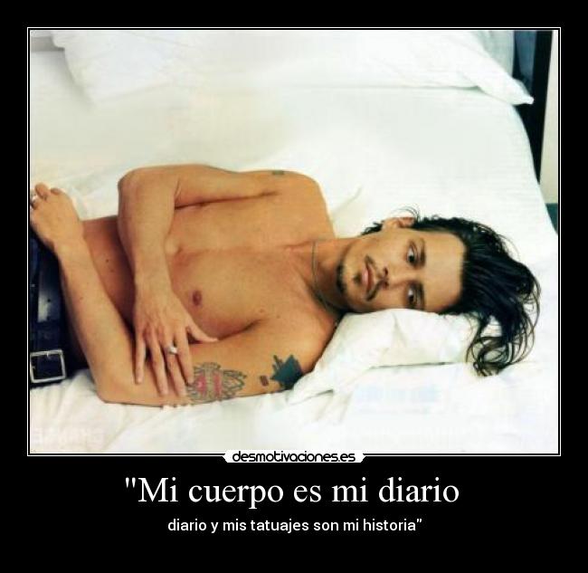 Mi cuerpo es mi diario  - diario y mis tatuajes son mi historia
