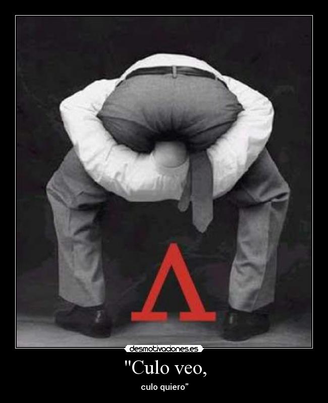 Culo veo, - culo quiero