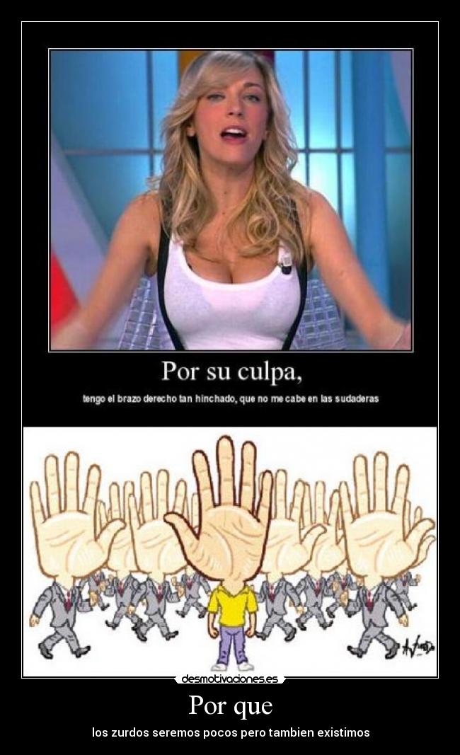 Por que - los zurdos seremos pocos pero tambien existimos