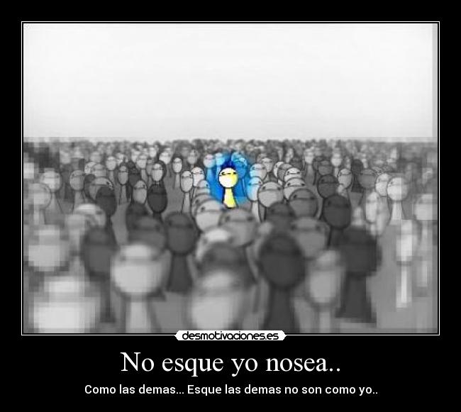No esque yo nosea.. -