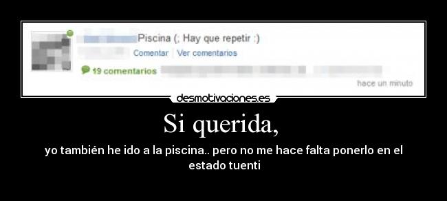 Si querida, -