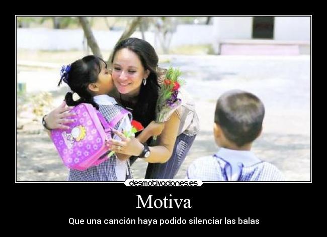 Motiva - Que una canción haya podido silenciar las balas