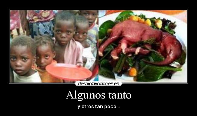 Algunos tanto - y otros tan poco...