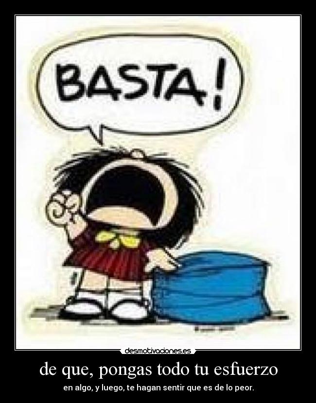 de que, pongas todo tu esfuerzo -