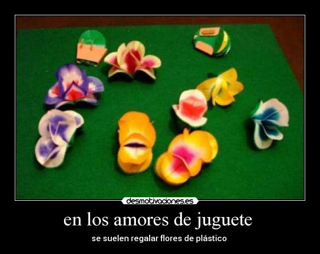 en los amores de juguete  - 